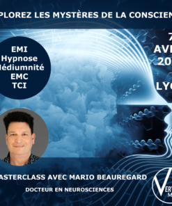 Masterclass : Explorer les mystères de la conscience avec Mario Beauregard - Dimanche 7 avril 2024 à LYON