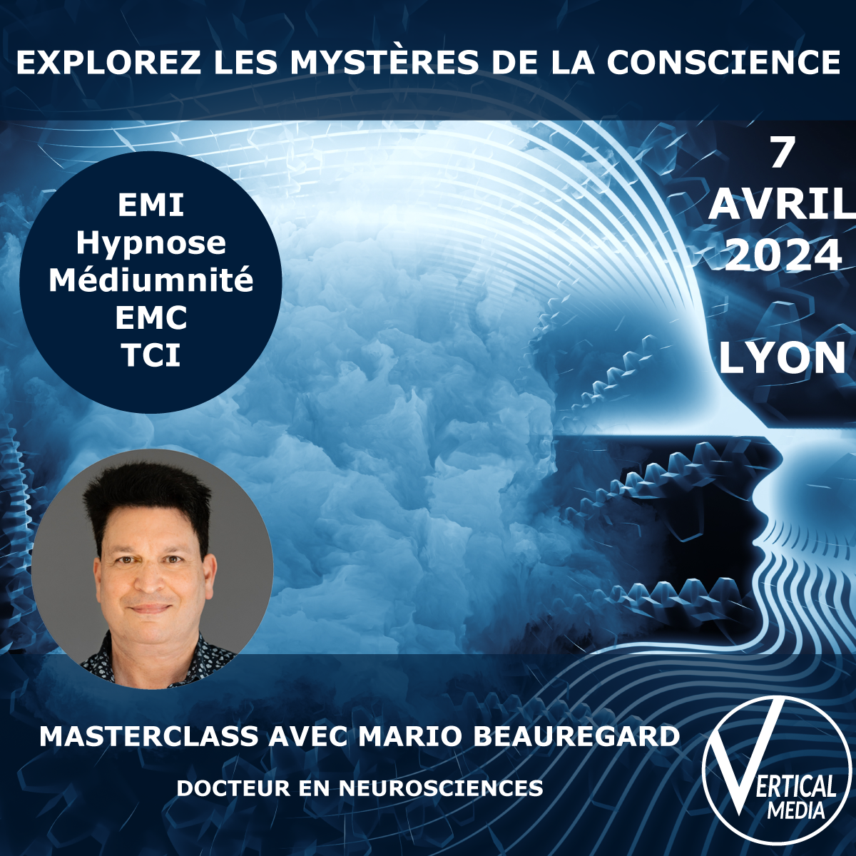 Masterclass : Explorer les mystères de la conscience avec Mario Beauregard - Dimanche 7 avril 2024 à LYON