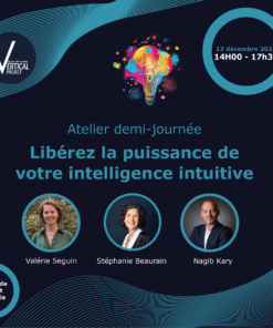 Atelier : Libérez la puissance de votre intelligence intuitive - 13 Décembre 2024 - Après-Midi (14H00-17H30)