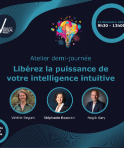 Atelier : Libérez la puissance de votre intelligence intuitive - 13 Décembre 2024 - Matin (9H30-13H00)